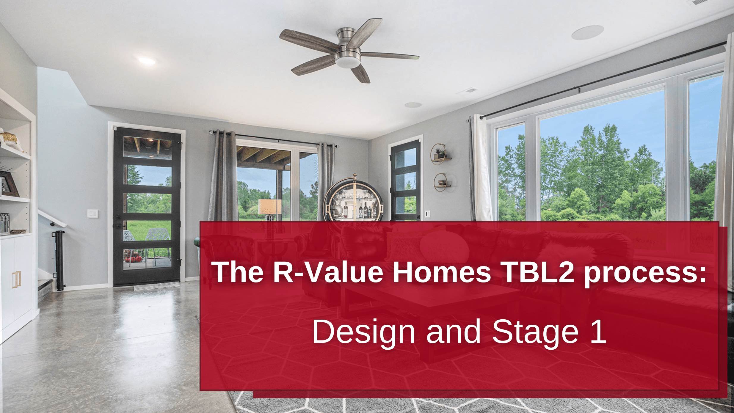 the-r-value-homes-tbl2-process-design-and-stage-1